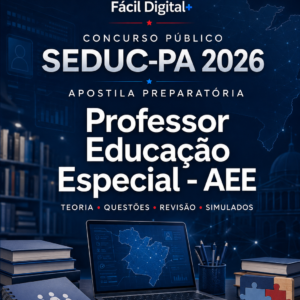 APOSTILA PREPARATÓRIA COMPLETA - SEDUC-PA 2026 - PROFESSOR - EDUCAÇÃO ESPECIAL - AEE