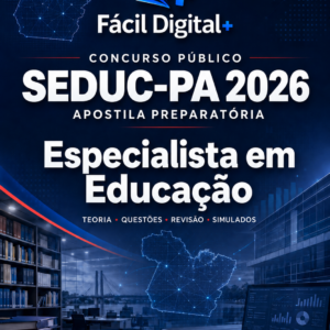 APOSTILA PREPARATÓRIA COMPLETA SEDUC-PA 2026 – ESPECIALISTA EM EDUCAÇÃO