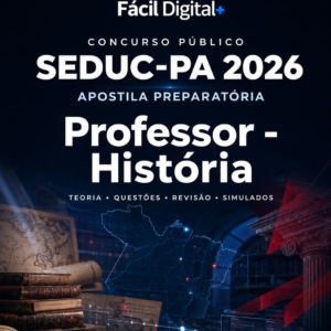 APOSTILA SEDUC-PA 2026 PROFESSOR DE HISTORIA