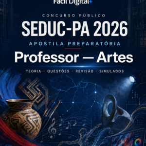 APOSTILA PREPARATÓRIA SEDUC-PA 2026 - PROFESSOR CLASSE I - ARTES