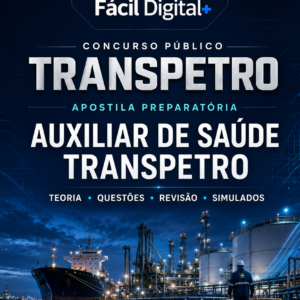 APOSTILA PREPARATÓRIA COMPLETA - AUXILIAR DE SAÚDE - TRANSPETRO 2026