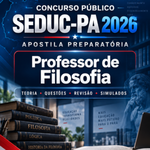 APOSTILA PREPARATÓRIA COMPLETA - SEDUC-PA 2026 - PROFESSOR CLASSE I: FILOSOFIA