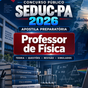 APOSTILA PREPARATÓRIA COMPLETA SEDUC-PA 2026 - PROFESSOR - FÍSICA