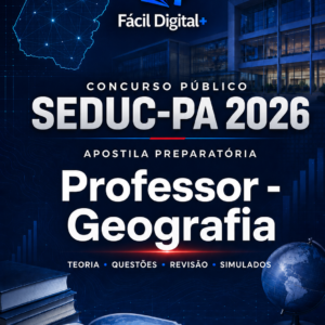 APOSTILA PREPARATÓRIA COMPLETA - SEDUC-PA 2026 - PROFESSOR CLASSE I - GEOGRAFIA