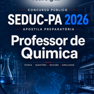 APOSTILA PREPARATÓRIA COMPLETA - PROFESSOR CLASSE I - QUÍMICA - SEDUC-PA 2026